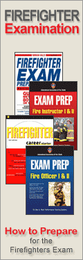 Firefighter Exams - How to Prepare for the Firefighters Exam - Written Tests, Physical Exams, Firefighter Oral Exam, Firefighter Written Exam 