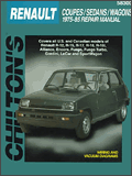 Renault : Coupes / Sedans / Wagons 1975-85 Repair Manual Chilton Book Company